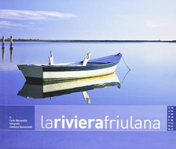 La riviera friulana - Carlo Morandini - Libro Leonardo (Pasian di Prato) 2009 | Libraccio.it