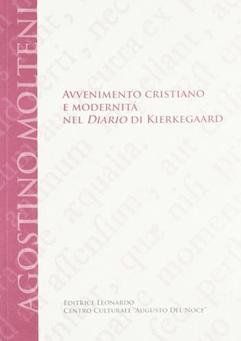 Avvenimento cristiano e modernità nel diario di Kierkegaard - Agostino Molteni - Libro Leonardo (Pasian di Prato) 2009 | Libraccio.it