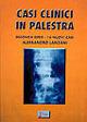 Casi clinici in palestra. Vol. 2 - Alessandro Lanzani - Libro Alea 1997 | Libraccio.it