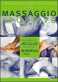 Massaggio sportivo. Manuale pratico di massaggio nella piccola traumatologia sportiva - Roberto Dagani - Libro Alea 2002, I manuali del fitness | Libraccio.it
