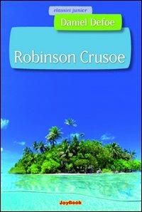 Robinson Crusoe. Ediz. illustrata - Daniel Defoe - Libro Joybook 2014, Classici junior | Libraccio.it