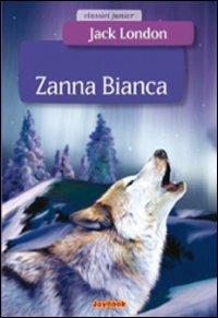 Zanna Bianca. Ediz. illustrata - Jack London - Libro Joybook 2007, Classici junior | Libraccio.it