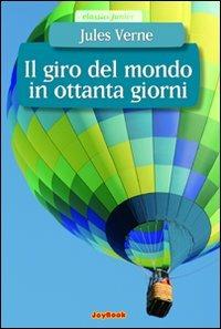 Il giro del mondo in 80 giorni - Jules Verne - Libro Joybook 2014, Classici junior | Libraccio.it
