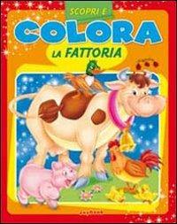 Scopri e colora la fattoria. Ediz. illustrata  - Libro Joybook 2008, Scopri e colora | Libraccio.it