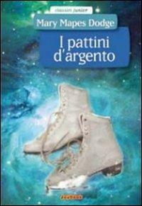 I pattini d'argento - Mary Mapes Dodge - Libro Joybook 2008, Classici junior | Libraccio.it