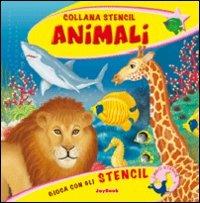 Gli animali  - Libro Joybook 2010, Gioca con gli stencil | Libraccio.it