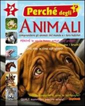 I perché degli animali. Ediz. illustrata