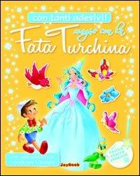 Magie con la fata turchina. Con stickers  - Libro Joybook 2010, Favole stacca attacca | Libraccio.it