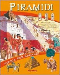 Le piramidi  - Libro Joybook 2013, Storia per ragazzi | Libraccio.it
