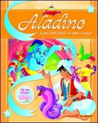 Aladino. Ediz. illustrata  - Libro Joybook 2011, Le più belle fiabe di tutti i tempi | Libraccio.it