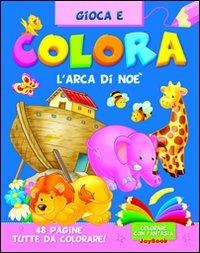 L' arca di Noè  - Libro Joybook 2010, Colorare con fantasia | Libraccio.it