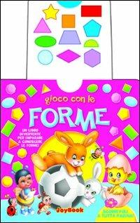 Gioco con le forme  - Libro Joybook 2011, Scorrevoli | Libraccio.it