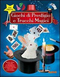 Giochi di prestigio e trucchi magici. Ediz. illustrata - Fay Presto - Libro Joybook 2013, Varia | Libraccio.it
