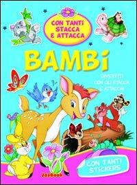 Bambi. Ediz. illustrata  - Libro Joybook 2011, Stacca attacca le favole. Classiche | Libraccio.it