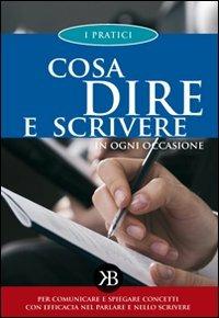 Cosa dire e scrivere in ogni occasione  - Libro Keybook 2007, Pratici | Libraccio.it