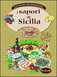I sapori di Sicilia - Antonio Cardella - Libro Keybook 2007, Cucina regionale tradizionale | Libraccio.it