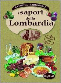 I sapori della Lombardia  - Libro Keybook 2007, Cucina regionale tradizionale | Libraccio.it