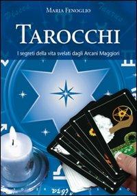 I tarocchi. I segreti della vita svelati dagli arcani maggiori - Maria Fenoglio - Libro Keybook 2008, Esoterica e mistero | Libraccio.it