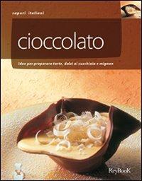 Cioccolato  - Libro Keybook 2008, Sapori italiani | Libraccio.it