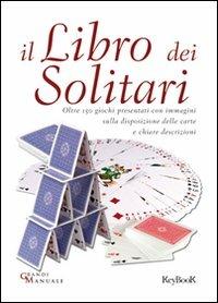 Il libro dei solitari  - Libro Keybook 2013, Grandi manuali | Libraccio.it