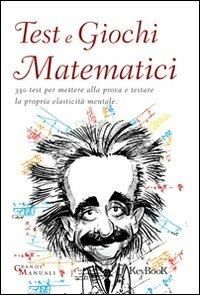 Test e giochi matematici  - Libro Keybook 2009, Grandi manuali | Libraccio.it