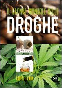 Il grande manuale delle droghe - Louis Lewin - Libro Keybook 2009, Fuori collana | Libraccio.it