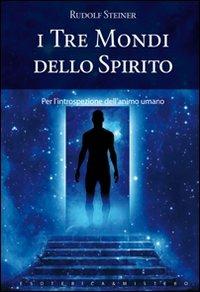 I tre mondi dello spirito - Rudolf Steiner - Libro Keybook 2010, Esoterica e mistero | Libraccio.it