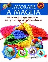 Lavorare a maglia - Sasha Kagan - Libro Keybook 2011, Pratici e facili | Libraccio.it