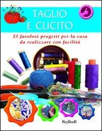 Taglio e cucito - Caroline Smith - Libro Keybook 2011, Pratici e facili | Libraccio.it