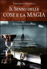 Il senso delle cose e la magia - Tommaso Campanella - Libro Keybook 2011, Esoterica e mistero | Libraccio.it