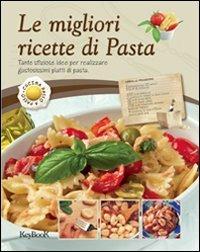 Le migliori ricette di pasta  - Libro Keybook 2012, Cucina passo passo | Libraccio.it