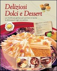 Deliziosi dolci e dessert  - Libro Keybook 2012, Cucina passo passo | Libraccio.it