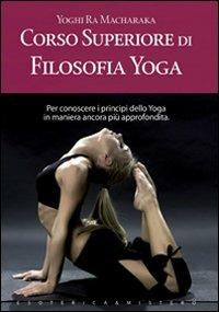 Corso superiore di filosofia yoga - yogi Ramacharaka - Libro Keybook 2012, Esoterica e mistero | Libraccio.it
