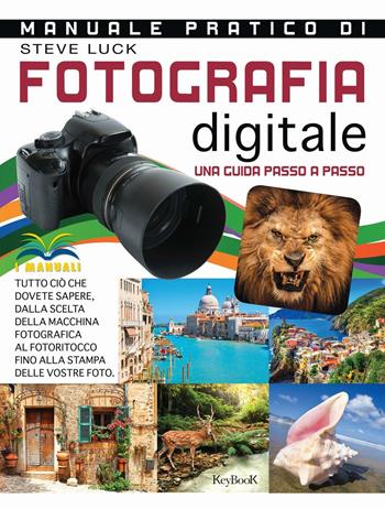Manuale pratico di fotografia digitale  - Libro Keybook 2016, Fuori collana | Libraccio.it