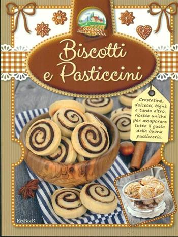 Biscotti e pasticcini  - Libro Keybook 2015, I quaderni della nonna | Libraccio.it