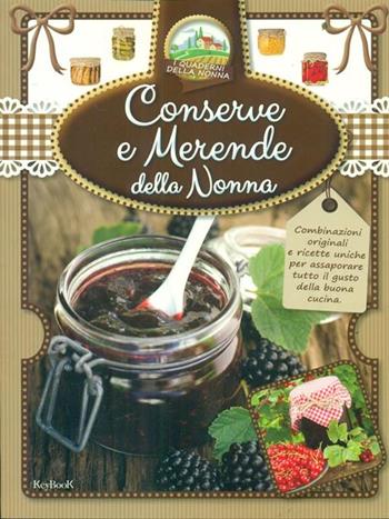 Conserve e merende della nonna  - Libro Keybook 2015, I quaderni della nonna | Libraccio.it
