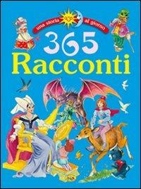 365 racconti. Ediz. illustrata  - Libro Grillo Parlante 2009, Una storia al giorno | Libraccio.it