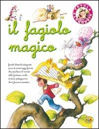 Il fagiolo magico. Ediz. illustrata  - Libro Grillo Parlante 2009, Favole disegnate | Libraccio.it