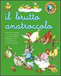 Il brutto anatroccolo  - Libro Grillo Parlante 2009, Favole disegnate | Libraccio.it