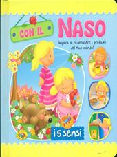 Con il naso. Ediz. illustrata