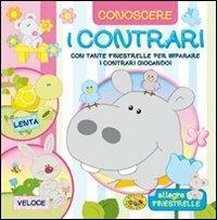 I contrari. Ediz. illustrata  - Libro Grillo Parlante 2012, Allegre finestrelle | Libraccio.it