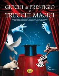 Giochi di prestigio e trucchi magici. Ediz. illustrata - Fay Presto - Libro Grillo Parlante 2012, Puzzle grandi | Libraccio.it