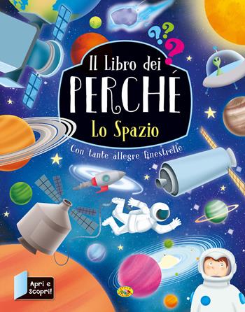 Il libro dei perché. Lo spazio  - Libro Grillo Parlante 2021 | Libraccio.it