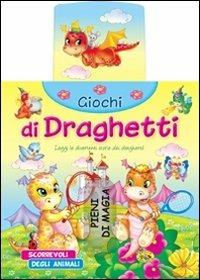 Giochi di draghetti. Ediz. illustrata  - Libro Grillo Parlante 2012, Scorrevoli degli animali | Libraccio.it