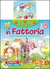 Giochi in fattoria. Ediz. illustrata