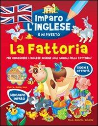 La fattoria. Imparo l'inglese e mi diverto  - Libro Grillo Parlante 2020, Imparo l'inglese | Libraccio.it