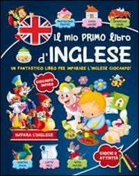 Il mio primo libro d'inglese  - Libro Grillo Parlante 2012, Imparo l'inglese super raccolta | Libraccio.it