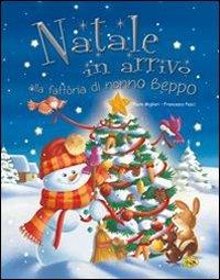 Natale in arrivo alla fattoria di nonno Beppo. Ediz. illustrata  - Libro Grillo Parlante 2013, Natale | Libraccio.it