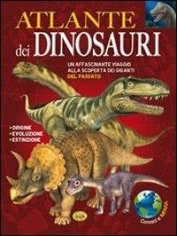 Atlante dei dinosauri. Ediz. illustrata  - Libro Grillo Parlante 2013, Conosci e impara | Libraccio.it