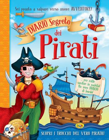 Diario segreto dei pirati  - Libro Grillo Parlante 2016, Varia | Libraccio.it